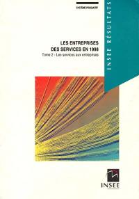 Les entreprises des services en 1999. Vol. 2. Les services aux entreprises