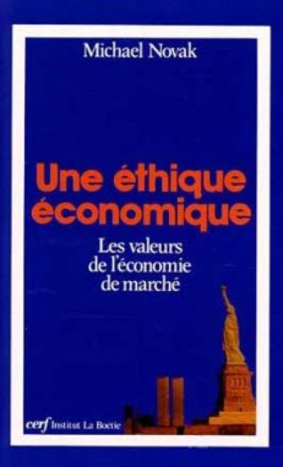 Une Ethique économique : les valeurs de l'économie de marché