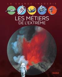 Les métiers de l'extrême