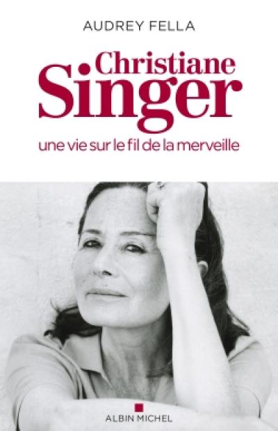 Christiane Singer : une vie sur le fil de la merveille