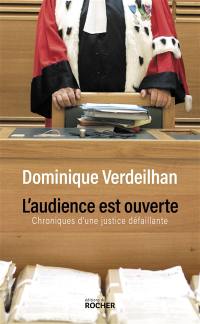 L'audience est ouverte : chroniques d'une justice défaillante