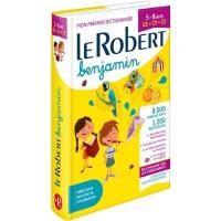 Le Robert benjamin illustré : mon premier dictionnaire : 5-8 ans, GS, CP, CE