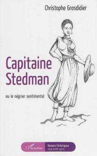 Capitaine Stedman ou Le négrier sentimental