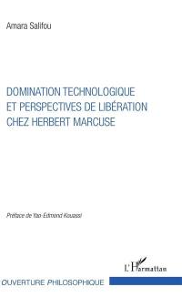 Domination technologique et perspectives de libération chez Herbert Marcuse