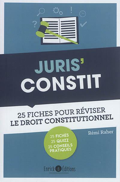 Juris' constit : 25 fiches pour comprendre et réviser le droit constitutionnel