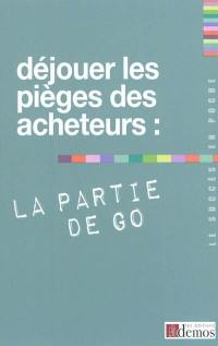 Déjouer les pièges des acheteurs : la partie de go