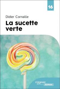 La sucette verte