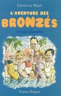 L'aventure des Bronzés : trente ans d'amitié