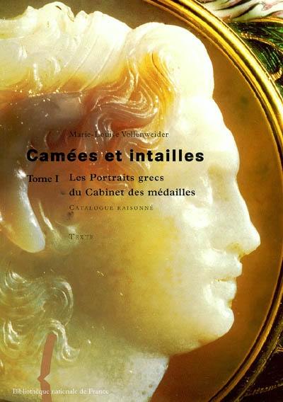 Camées et intailles. Vol. 1. Les portraits grecs du Cabinet des médailles : catalogue raisonné