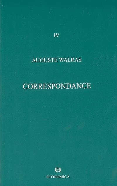 Oeuvres économiques complètes. Vol. 4. Correspondance