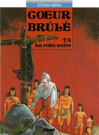 Coeur brûlé. Vol. 3. La robe noire