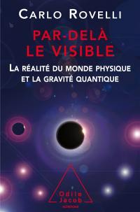 Par-delà le visible : la réalité du monde physique et la gravité quantique