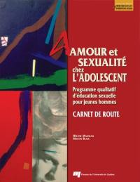 Amour et sexualité chez l'adolescent : programme qualitatif d'éducation sexuelle pour jeunes hommes : carnet de route