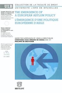 The emergence of a European asylum policy. L'émergence d'une politique européenne d'asile