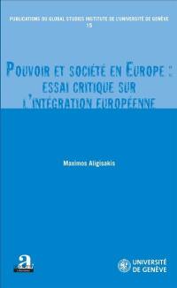 Pouvoir et société en Europe : essai critique sur l'intégration européenne