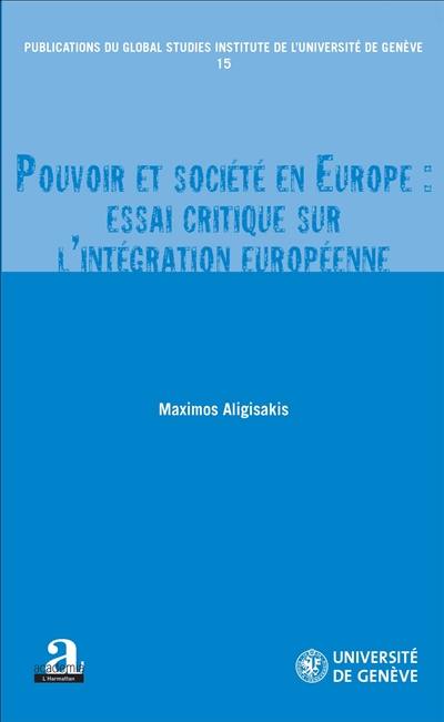 Pouvoir et société en Europe : essai critique sur l'intégration européenne