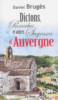 Dictons, proverbes et autres sagesses d'Auvergne