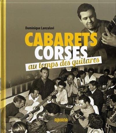 Cabarets corses : au temps des guitares