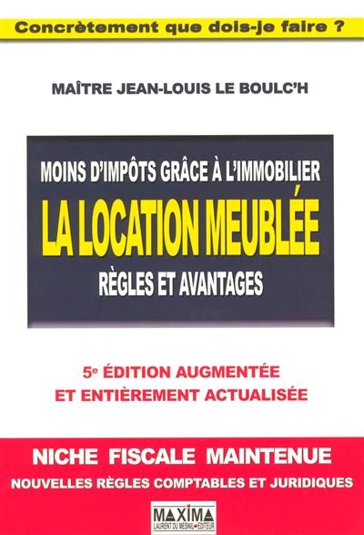 La location meublée : règles et avantages : moins d'impôts grâce à l'immobilier