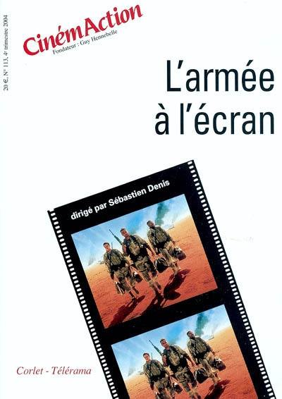 CinémAction, n° 113. L'armée à l'écran