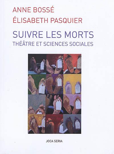 Suivre les morts : théâtre et sciences sociales