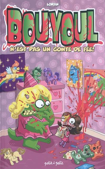 Les aventures de Bouyoul. Bouyoul n'est pas un conte de fée !