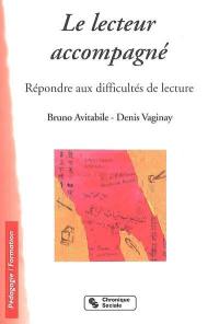 Le lecteur accompagné : répondre aux difficultés de lecture