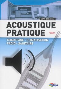 Acoustique pratique : chauffage, climatisation, froid, sanitaire