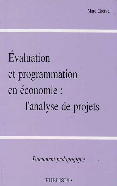 Evaluation et programmation en économie : l'analyse de projets