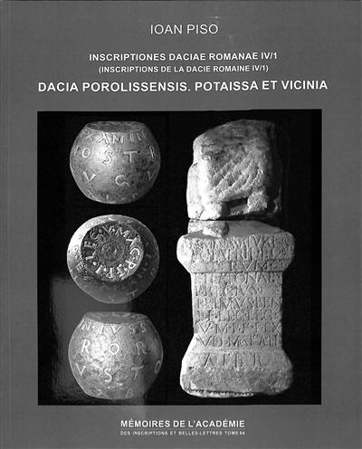 Inscriptiones Daciae romanae. Vol. IV-1. Dacia Porolissensis : Potaissa et vicinia. Inscriptions de la Dacie romaine. Vol. IV-1. Dacia Porolissensis : Potaissa et vicinia