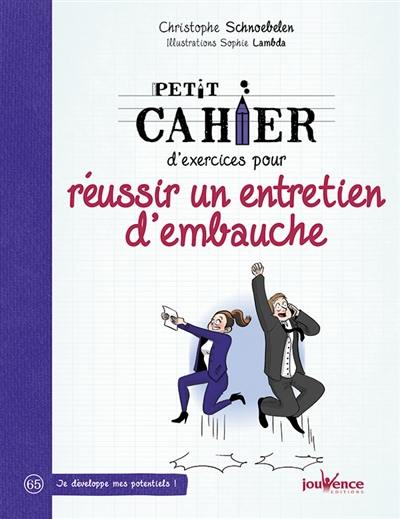 Petit cahier d'exercices pour réussir un entretien d'embauche