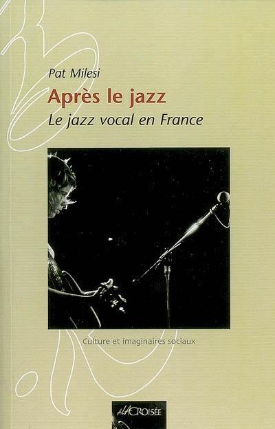 Après le jazz : le jazz vocal français