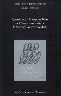 Céline-Paulhan : questions sur la responsabilité de l'écrivain au sortir de la Seconde Guerre mondiale