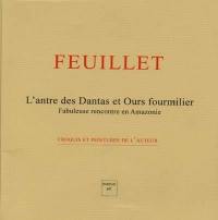 L'antre des Dantas et Ours fourmilier : rencontre fabuleuse en Amazonie