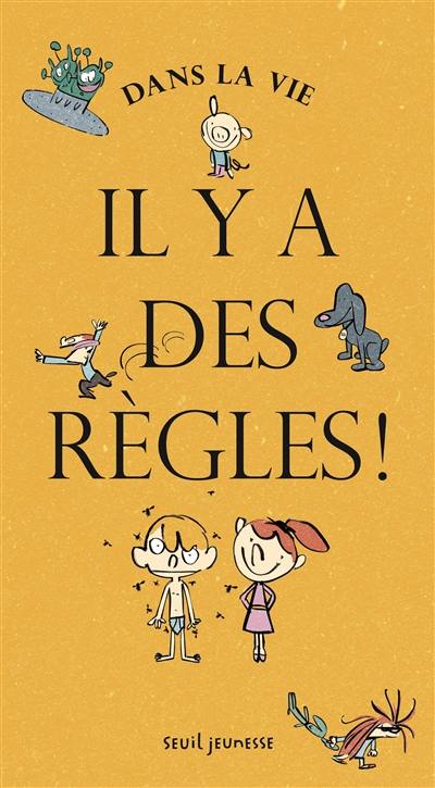 Dans la vie, il y a des règles !