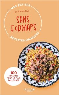 Mes petites recettes magiques sans fodmaps : 100 recettes pour ne plus ballonner