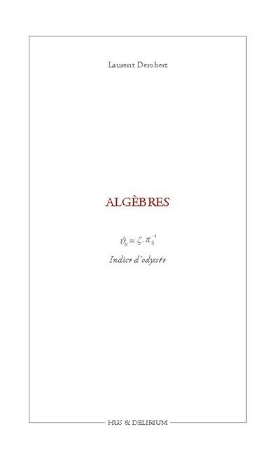 Algèbres : indice d'odyssée. Géométries : voies réelles et rêvées