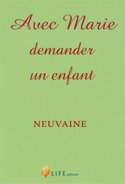 Avec Marie demander un enfant : neuvaine