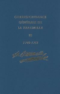 Correspondance générale de La Beaumelle (1726-1773). Vol. 3. Août 1749-février 1751