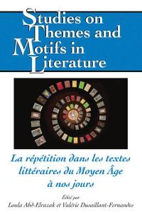 La répétition dans les textes littéraires du Moyen Age à nos jours