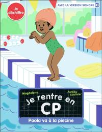 Je rentre en CP. Vol. 21. Paola va à la piscine : je déchiffre