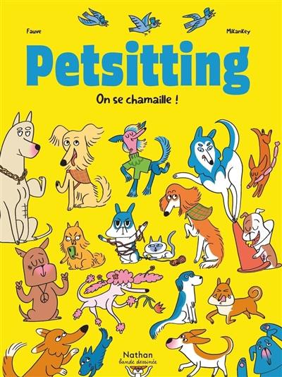 Petsitting. Vol. 2. On se chamaille !