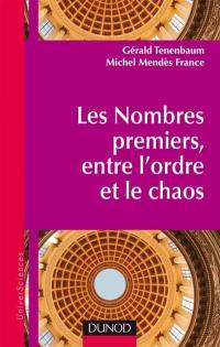 Les nombres premiers, entre l'ordre et le chaos