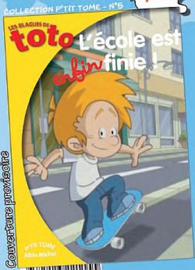 Les blagues de Toto. Vol. 5. L'école est enfin finie !