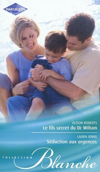 Le fils secret du Dr Wilson. Séduction aux urgences