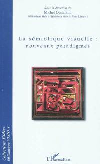 La sémiotique visuelle : nouveaux paradigmes