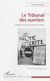 Le tribunal des ouvriers : enquête aux prud'hommes de Vierzon