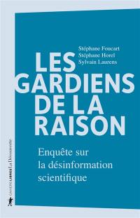 Les gardiens de la raison : enquête sur la désinformation scientifique