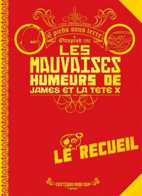 Les mauvaises humeurs de James & La Tête X : le recueil