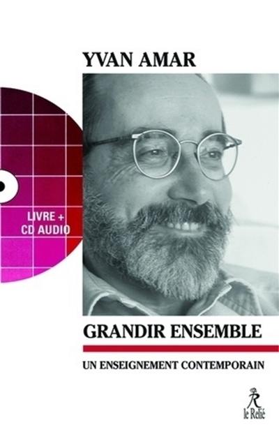 Grandir ensemble : un enseignement contemporain